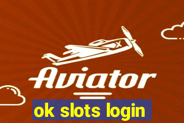 ok slots login